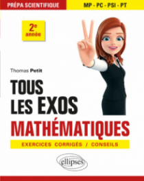 Tous les exos Mathématiques - Prépa scientifique 2e année - Exercices corrigés / Conseils