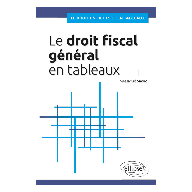 Le droit fiscal général en tableaux