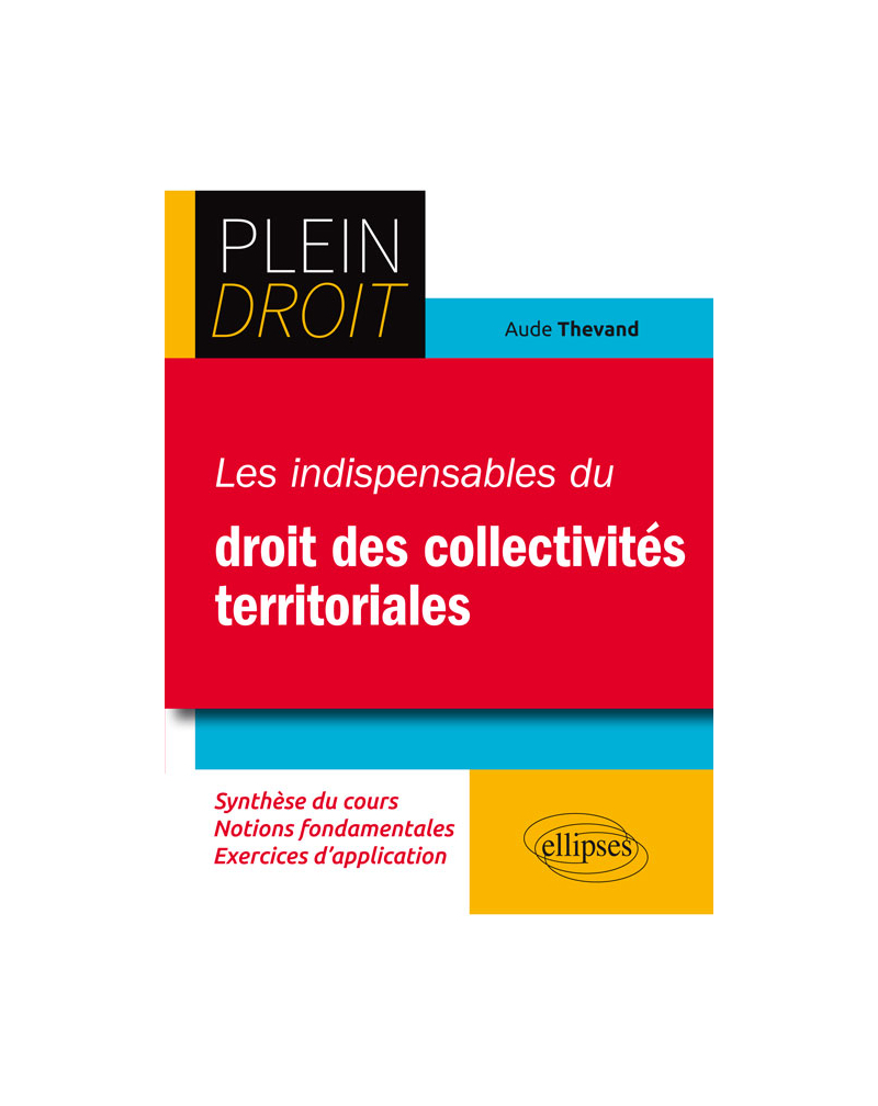 Les indispensables du Droit des collectivités territoriales