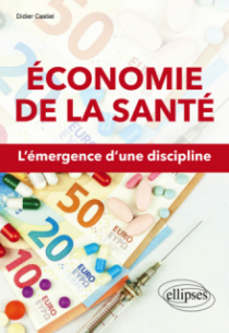 Économie de la santé. L'émergence d'une discipline