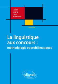 Anglais. La linguistique aux concours : méthodologie et problématiques. Licence, Master, CAPES, Agrégation