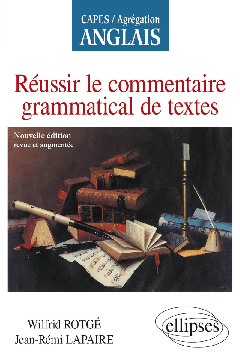 Réussir le commentaire grammatical de textes - Nouvelle édition