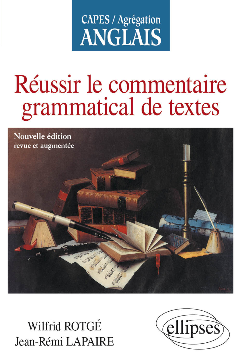 Réussir le commentaire grammatical de textes - Nouvelle édition