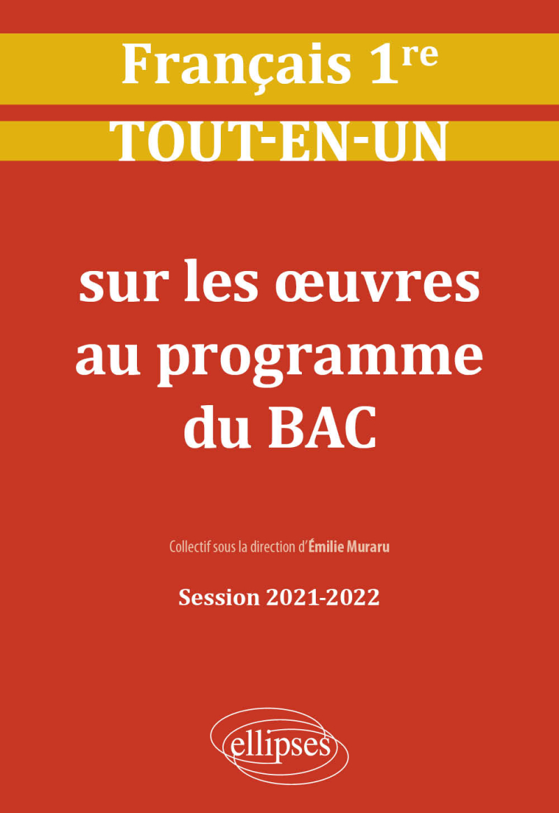 Français. Première. Tout-en-un sur les œuvres au programme du bac. Session 2021-2022
