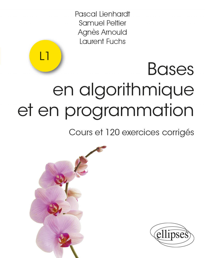 Bases en algorithmique et en programmation - Cours et 120 exercices corrigés