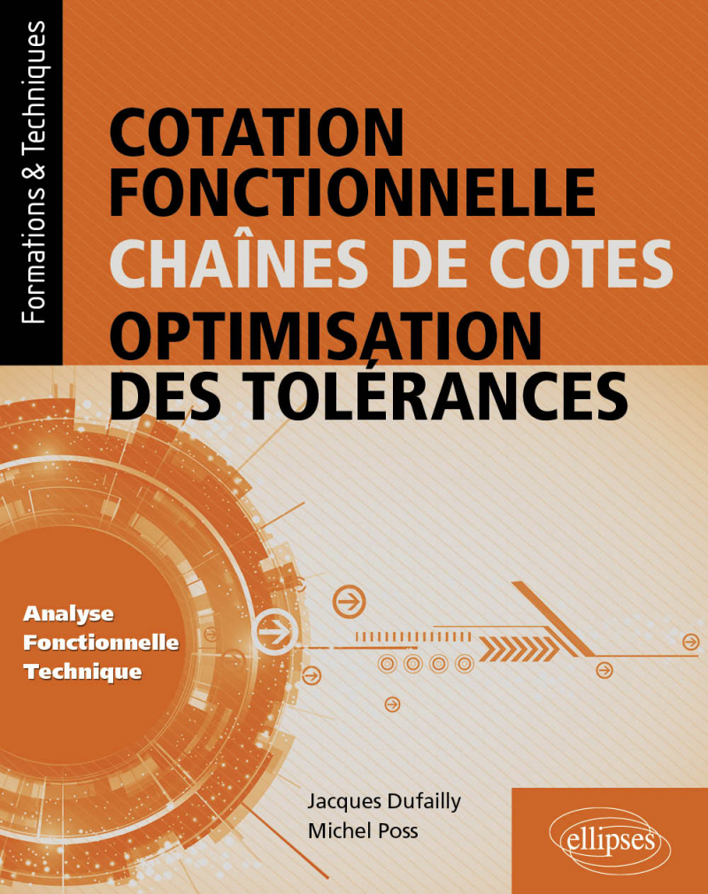 Cotation fonctionnelle, chaînes de cotes, optimisation des tolérances (Analyse fonctionnelle technique)