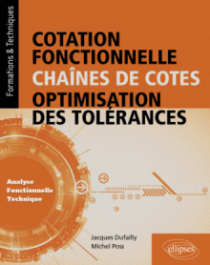 Cotation fonctionnelle, chaînes de cotes, optimisation des tolérances (Analyse fonctionnelle technique)