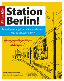 Station Berlin ! Consolider ses acquis de collège en allemand pour bien aborder le lycée ! (A1 vers A2+)
