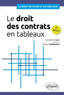 Le droit des contrats en tableaux - 2e édition