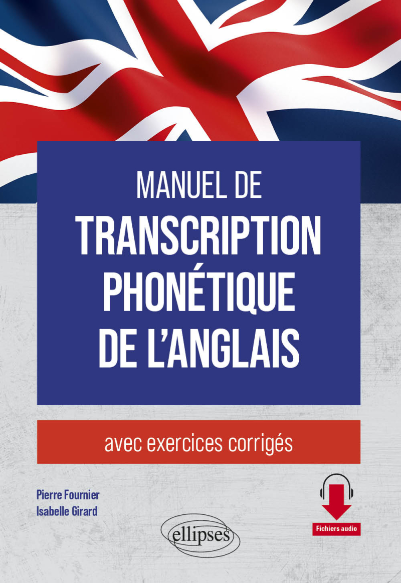 Manuel de transcription phonétique de l'anglais - avec exercices corrigés