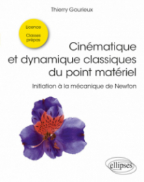 Cinématique et dynamique classiques du point matériel - Initiation à la mécanique de Newton