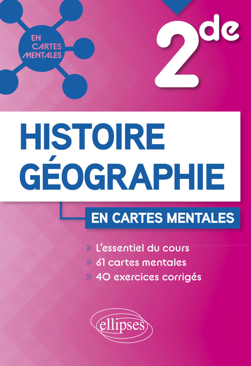 Histoire-géographie - Seconde - 61 cartes mentales et 40 exercices corrigés