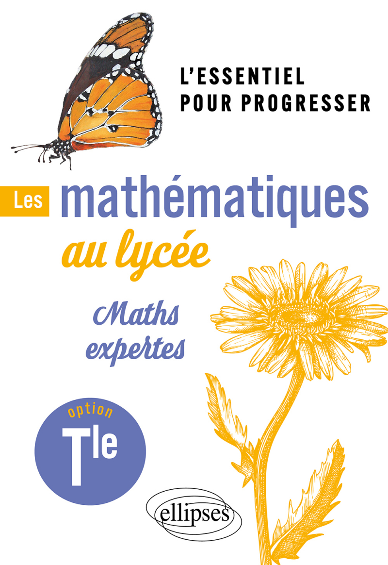 Les mathématiques au lycée - Option Maths expertes Terminale - L'essentiel pour progresser