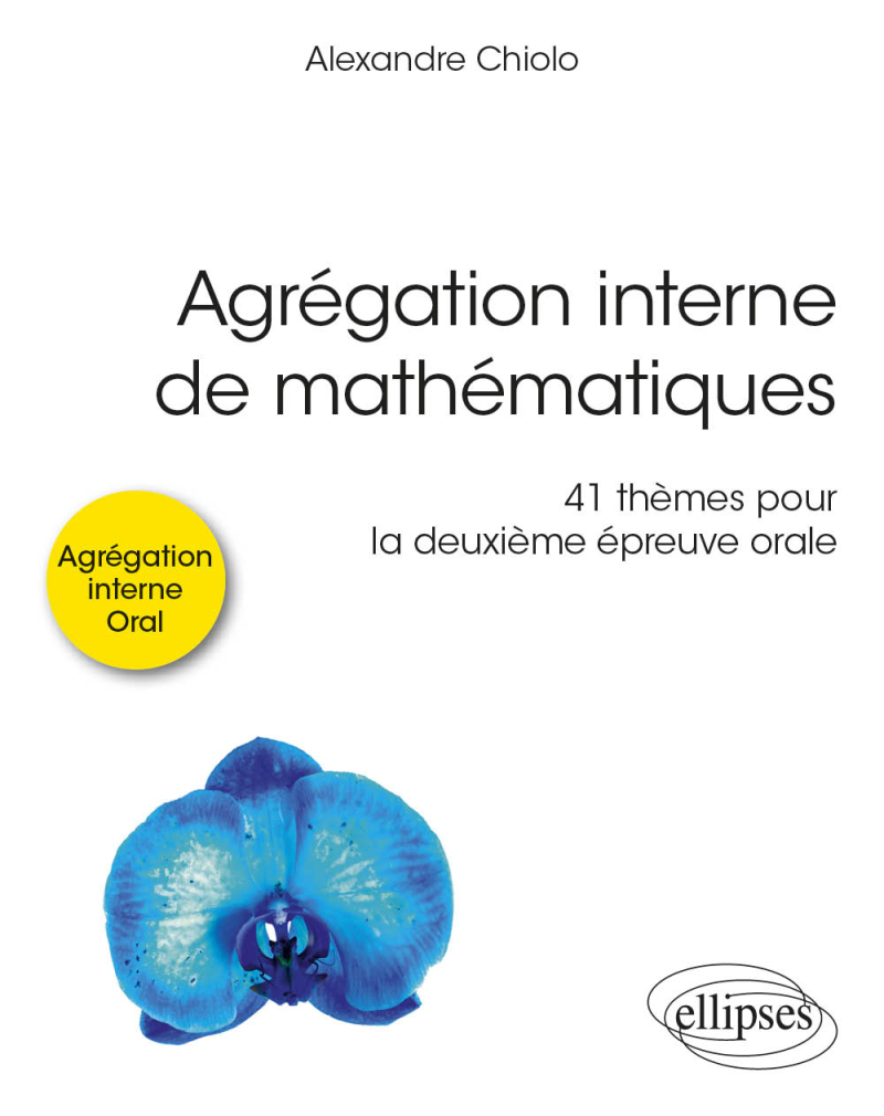 Agrégation interne de mathématiques - 41 thèmes pour la deuxième épreuve orale