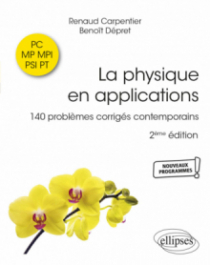 La physique en applications. PC-MP-MPI-PSI-PT - 140 problèmes corrigés contemporains - 2e édition