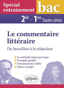 Spécial entraînement. Le commentaire littéraire.  Du brouillon à la rédaction - BAC 1re toutes séries