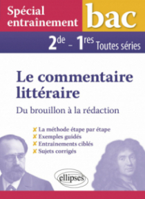 Spécial entraînement. Le commentaire littéraire.  Du brouillon à la rédaction - BAC 1re toutes séries