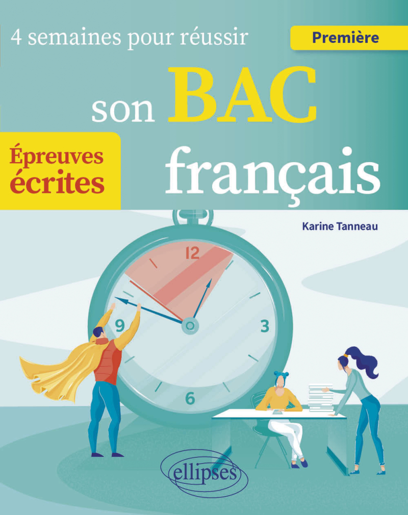 Français. Première. 4 semaines pour réussir son bac - Epreuves écrites