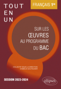 Français. Première. Tout-en-un sur les oeuvres au programme du bac - Session 2023-2024 - édition 2023-2024