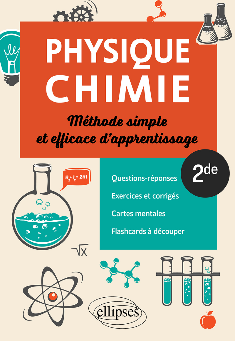 Physique-chimie - Seconde - Méthode simple et efficace d'apprentissage - Questions-réponses, exercices et corrigés, cartes mentales et flashcards