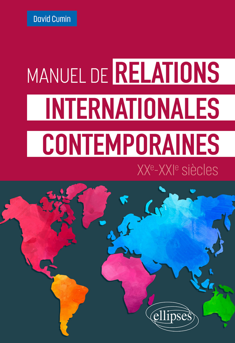 Manuel de relations internationales contemporaines - XXe-XXIe siècles