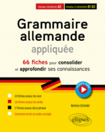 Grammaire allemande appliquée de A2 vers B1-B2. - 66 fiches pour consolider et approfondir ses connaissances