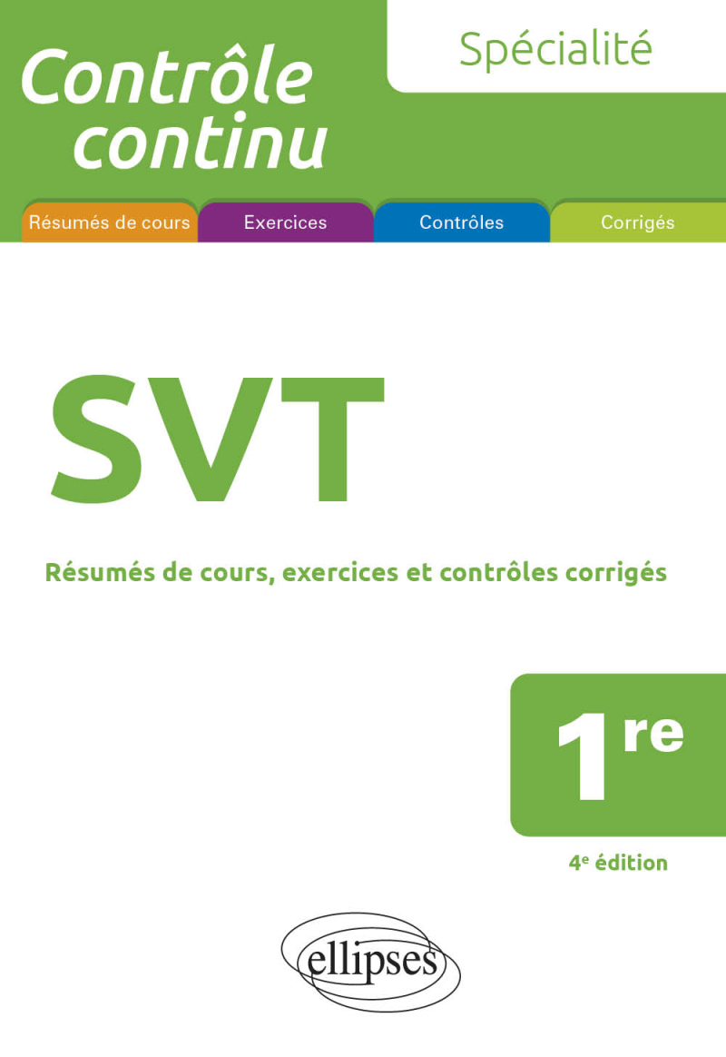 Spécialité SVT - Première - Résumés de cours, exercices et contrôles corrigés - 4e édition