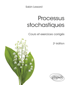 Processus stochastiques - cours et exercices corrigés - 2e édition
