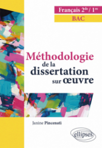 Français. Seconde Première. Méthodologie de la dissertation sur œuvre