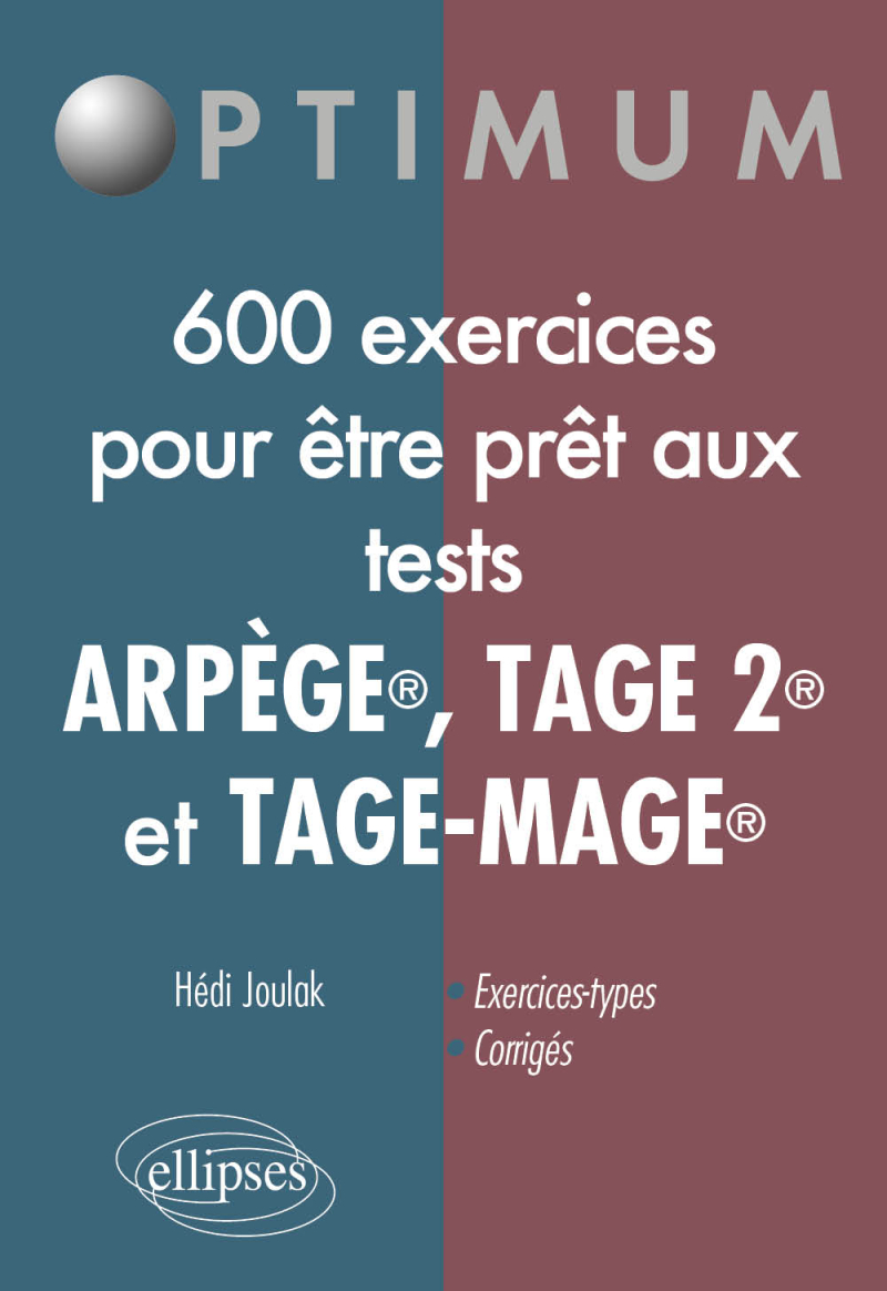 600 exercices pour être prêt aux tests ARPÈGE®, TAGE 2® et TAGE-MAGE®