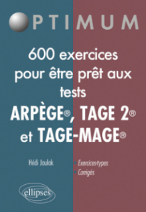 600 exercices pour être prêt aux tests ARPÈGE®, TAGE 2® et TAGE-MAGE®