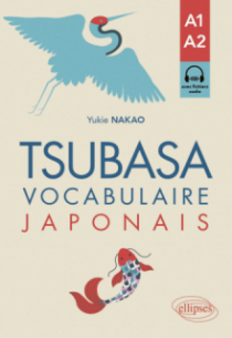 Tsubasa - Vocabulaire japonais - A1-A2 - avec exercices corrigés et fichiers audio