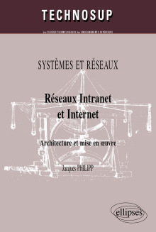 Réseaux Intranet et Internet. Architecture et mise en œuvre. SYSTEMES ET RÉSEAUX