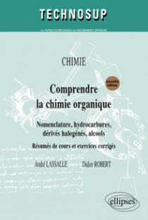 Comprendre la chimie organique - Niveau A - 2e édition