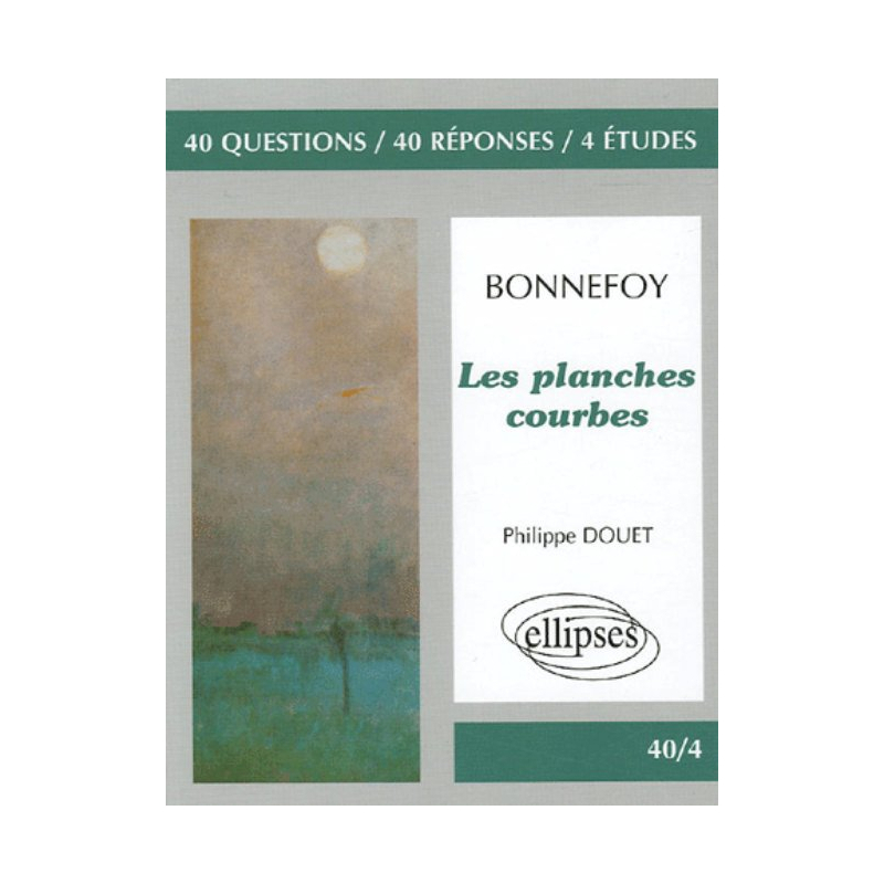 Bonnefoy, Les planches courbes ('Dans le leurre des mots', 'La maison natale', 'Les planches courbes')
