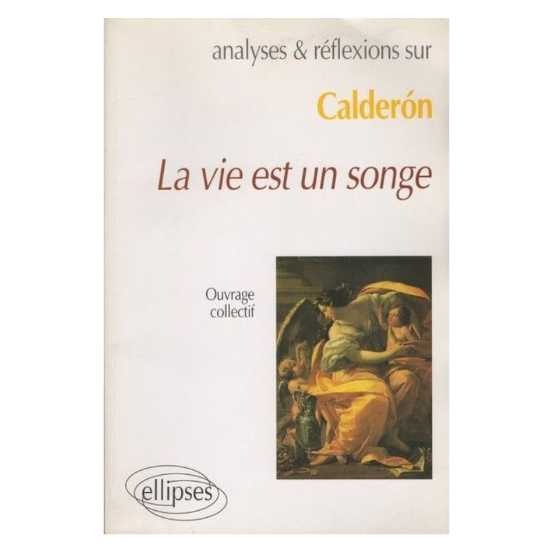 Calderón, La vie est un songe