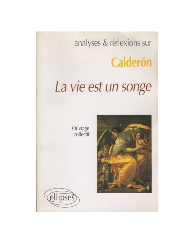Calderón, La vie est un songe