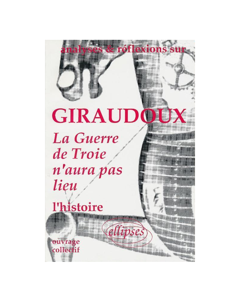 Giraudoux, La Guerre de Troie n'aura pas lieu