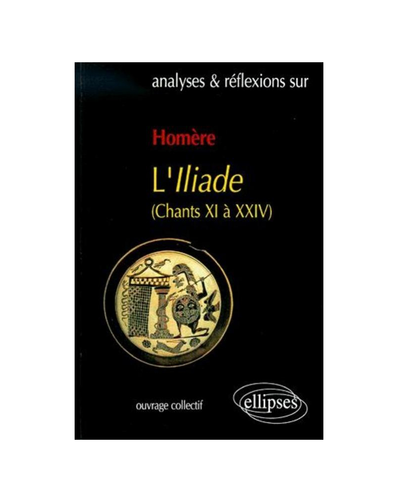 Homère, L'Iliade (chants XI à XXIV)
