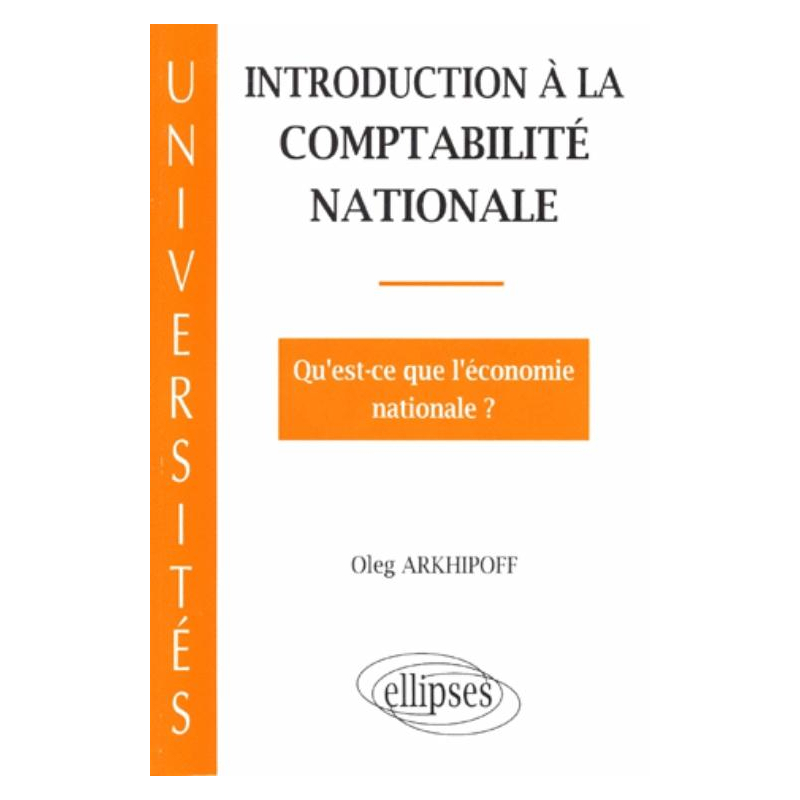 Introduction à la comptabilité nationale - Qu'est-ce que l'économie nationale ?