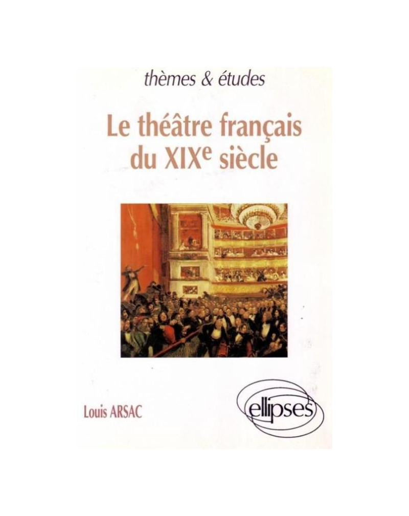 théâtre français du XIXe siècle (Le)