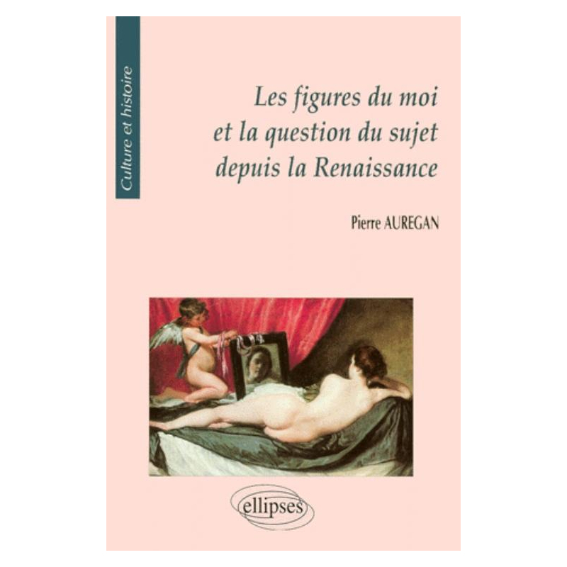 figures du moi et la question du sujet depuis la Renaissance (Les)