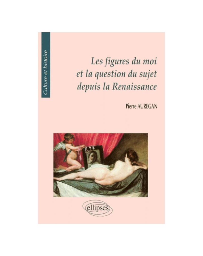 figures du moi et la question du sujet depuis la Renaissance (Les)