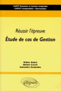 Réussir l'épreuve 'Étude de cas de gestion' - CAPET Économie et Gestion comptable - CAPLP2 Comptabilité-Bureautique