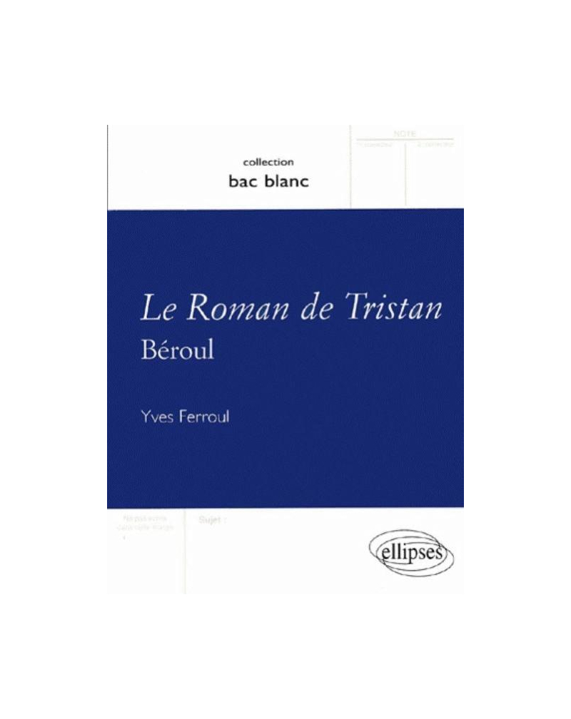 Béroul, Le Roman de Tristan