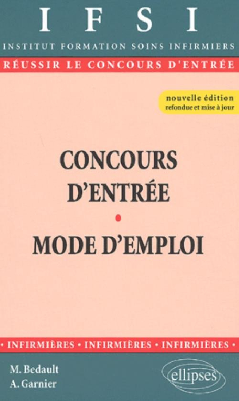 Concours d'entrée IFSI - Mode d'emploi - Nouvelle édition.