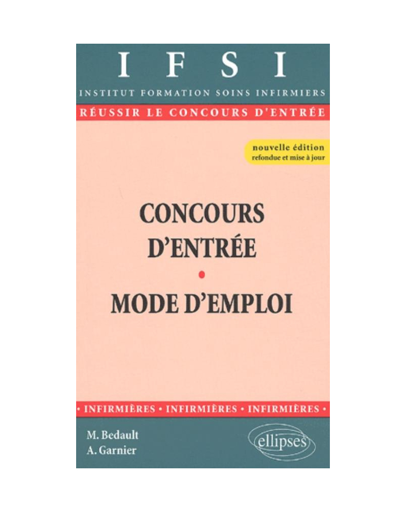 Concours d'entrée IFSI - Mode d'emploi - Nouvelle édition.