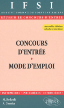 Concours d'entrée IFSI - Mode d'emploi - Nouvelle édition.