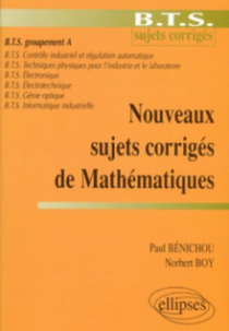 Nouveaux sujets corrigés de Mathématiques - BTS Groupement A