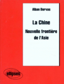 La Chine - Nouvelle frontière de l'Asie
